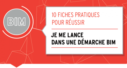 10 Fiches Pratiques Pour Tout Savoir Sur Le BIM | UCA 68