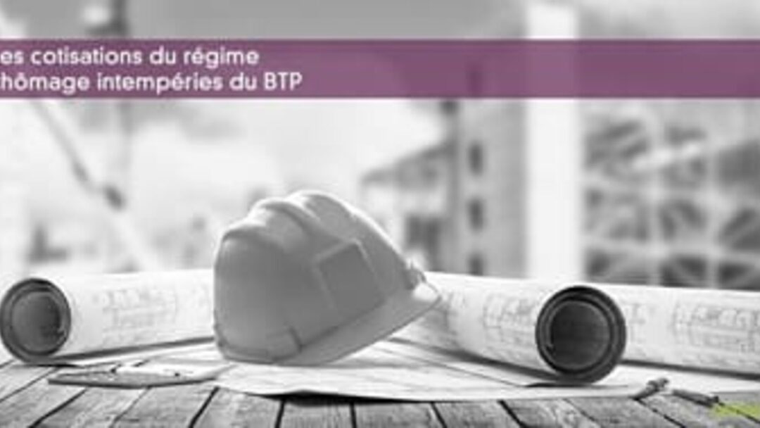 COTISATIONS INTEMPERIES : Les taux au 1er avril 2022